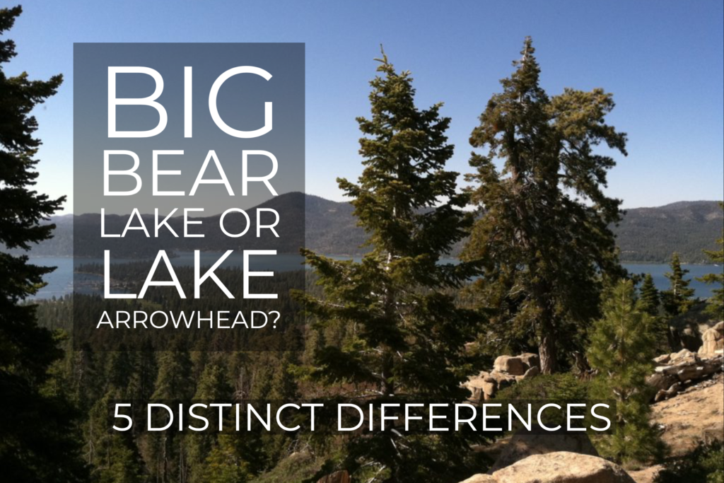 5 Differences Between Big Bear Lake And Lake Arrowhead Bigbearrealestate Com