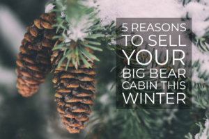 Sell Big Bear Cabin Winter