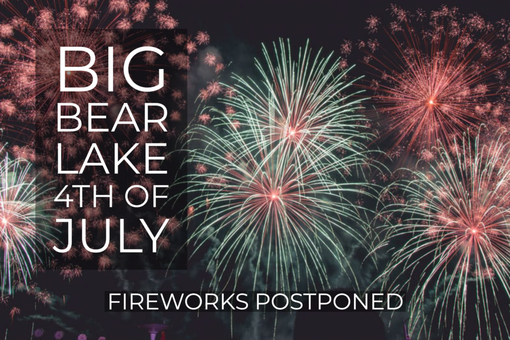 Big Bear Lake July 4 Fireworks Postponed